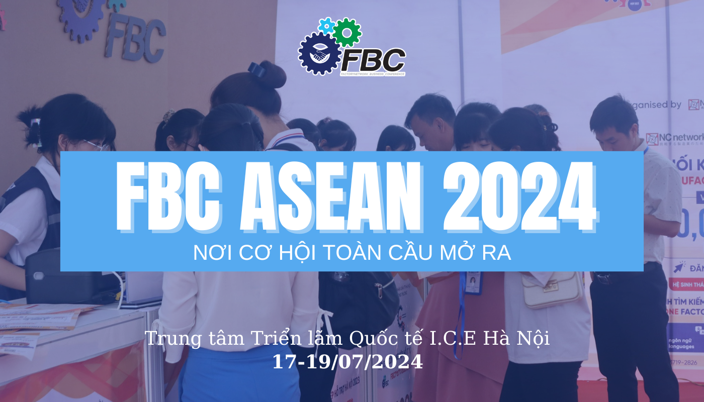 KHÁM PHÁ FBC ASEAN 2024 NƠI MỞ RA CƠ HỘI TOÀN CẦU FBC ASEAN