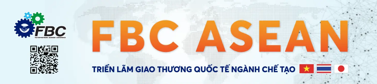 Triển lãm FBC ASEAN 2024 dành cho các doanh nghiệp ngành chế tạo