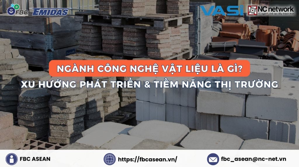 Ngành công nghệ vật liệu là gì? Ứng dụng và xu hướng phát triển trong tương lai