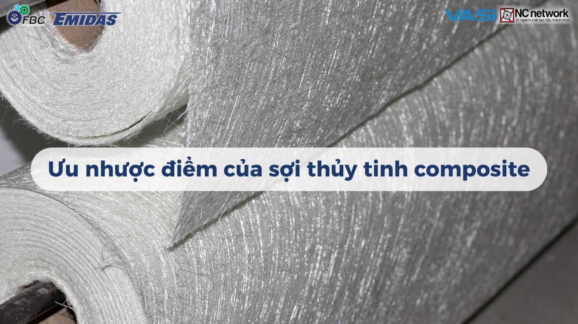 Ưu nhược điểm của composite sợi thủy tinh