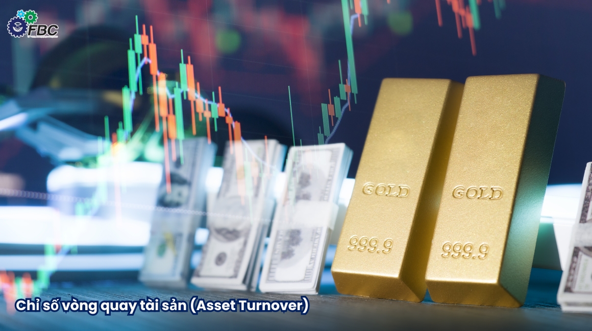 Chỉ số vòng quay tài sản (Asset Turnover) đo lường hiệu quả sử dụng tài sản tạo doanh thu