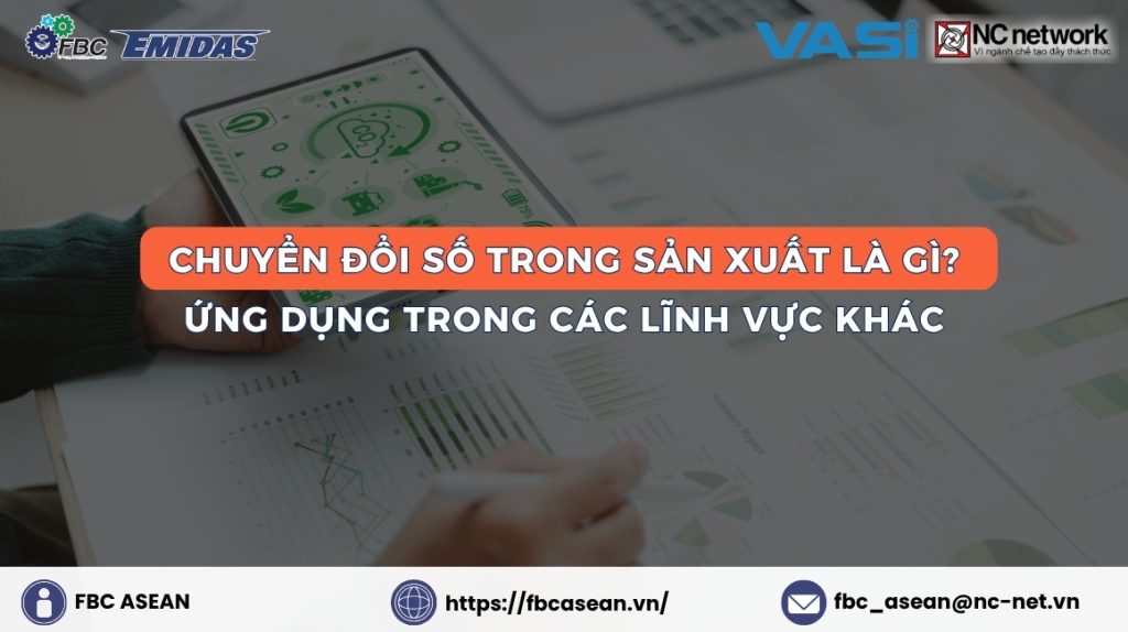 Chuyển đổi số trong sản xuất là gì? Ứng dụng trong các lĩnh vực khác