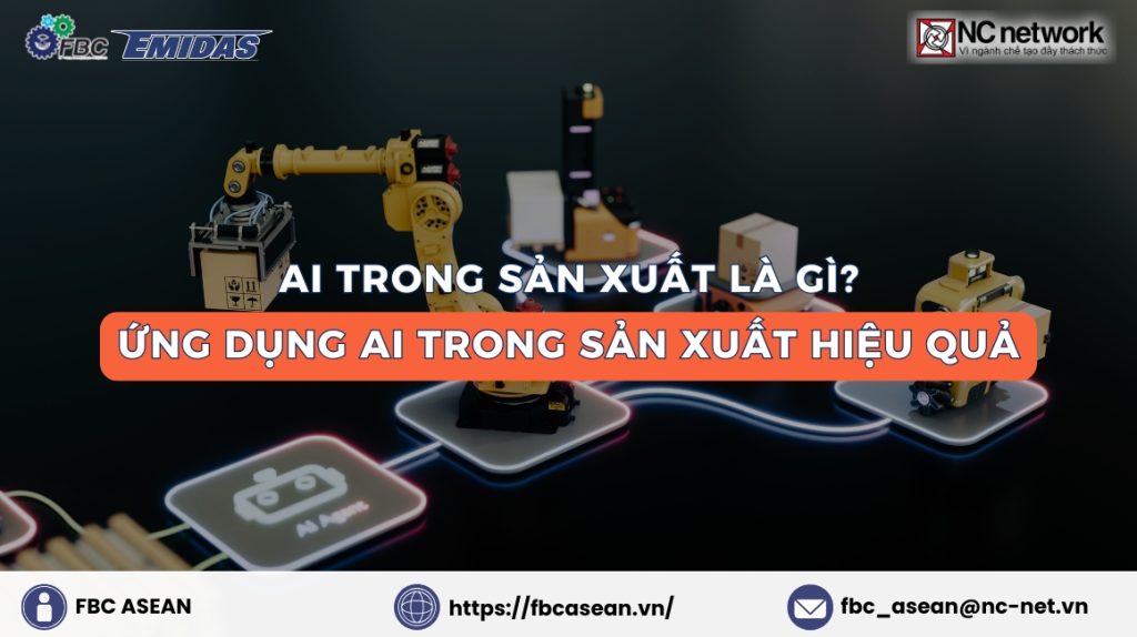 AI trong sản xuất là gì? 8 Ứng dụng AI trong sản xuất hiệu quả