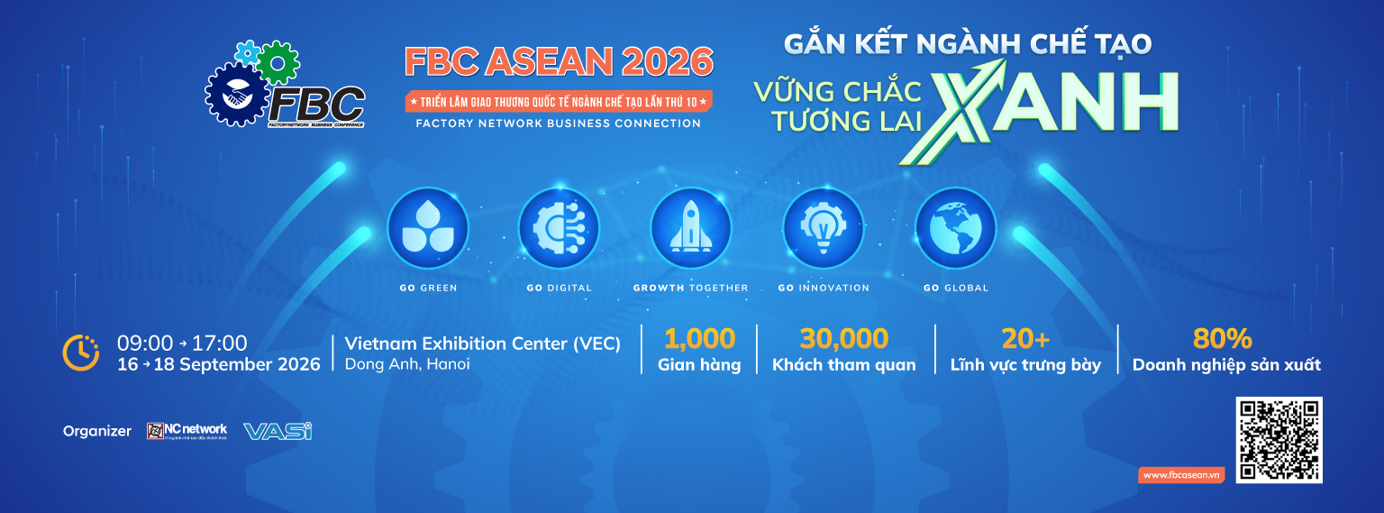 FBC ASEAN 2026 - GẮN KẾT NGÀNH CHẾ TẠO, VỮNG CHẮC TƯƠNG LAI XANH