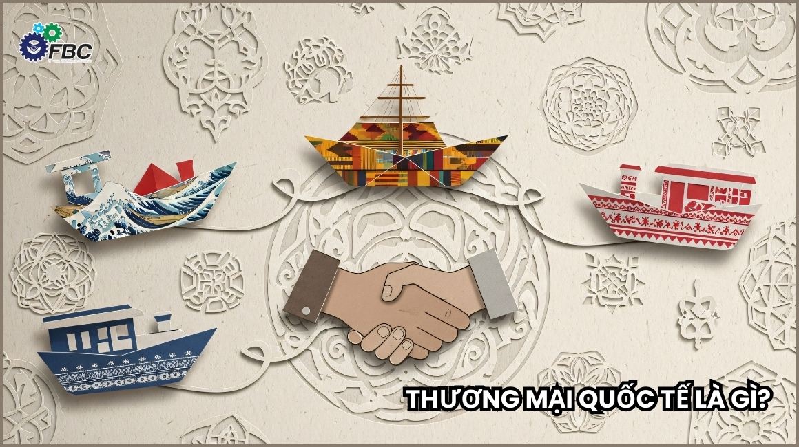 Thương mại Quốc tế là gì?
