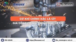 Cơ khí chính xác là gì? Gia công cơ khí chính xác là gì?