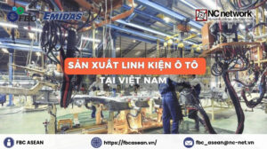 Tổng quan về sản xuất linh kiện ô tô tại Việt Nam