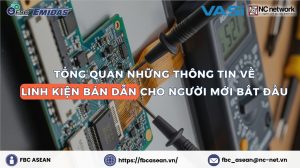 Tổng quan những thông tin về linh kiện bán dẫn cho người mới bắt đầu